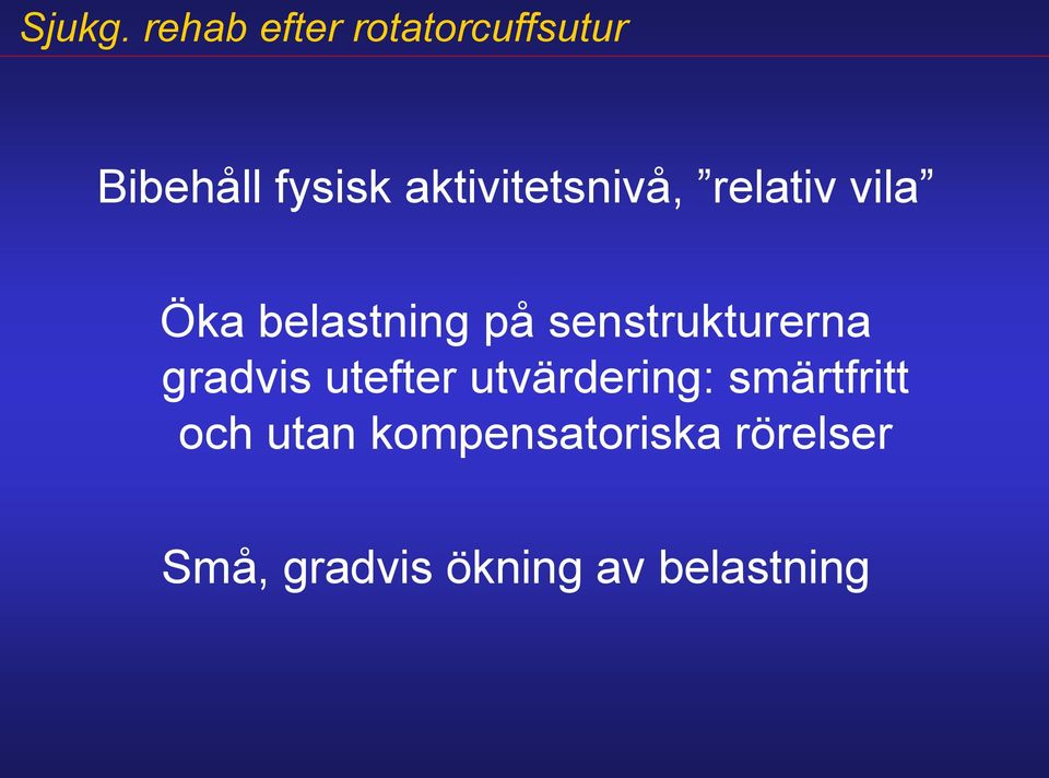 utefter utvärdering: smärtfritt och utan