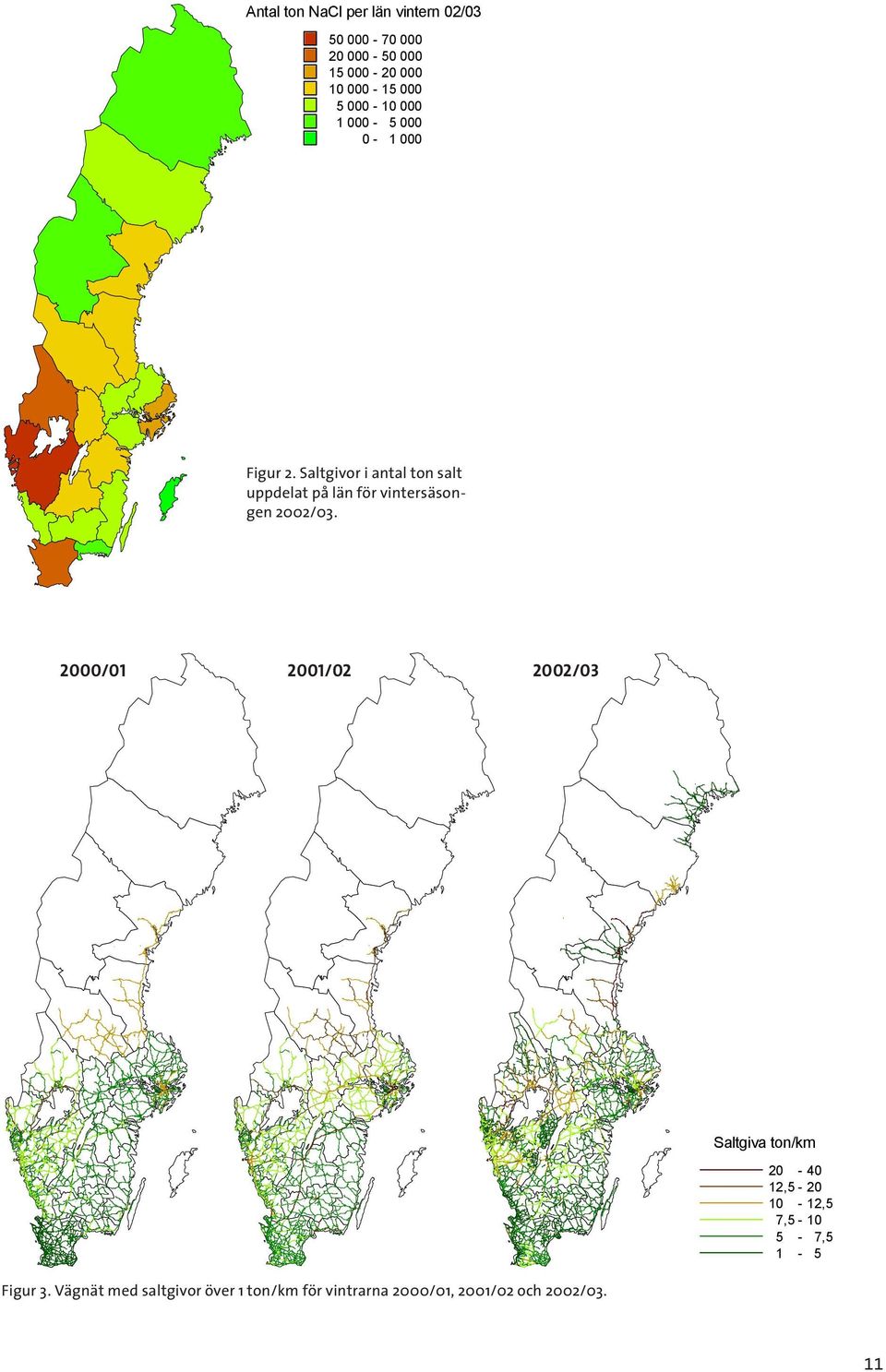 Saltgivor i antal ton salt uppdelat på län för vintersäsongen 2002/03.