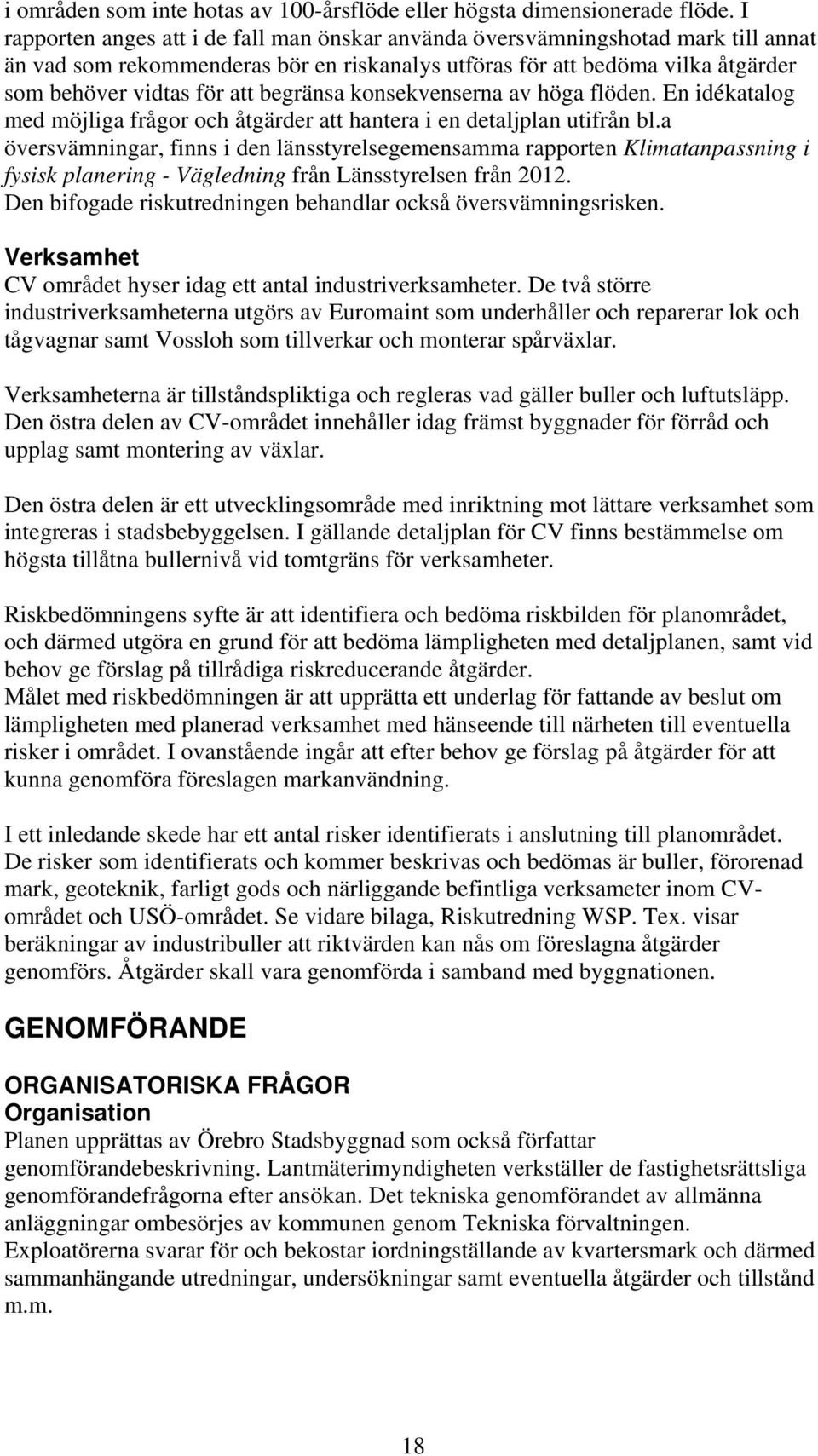 begränsa konsekvenserna av höga flöden. En idékatalog med möjliga frågor och åtgärder att hantera i en detaljplan utifrån bl.