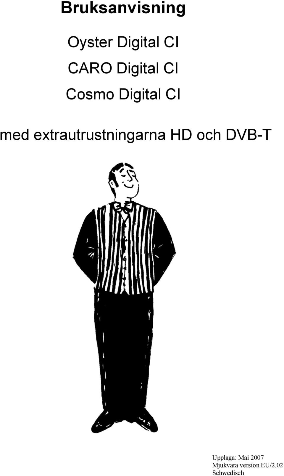 extrautrustningarna HD och DVB-T