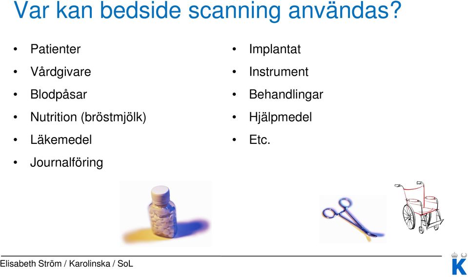 (bröstmjölk) Läkemedel Journalföring