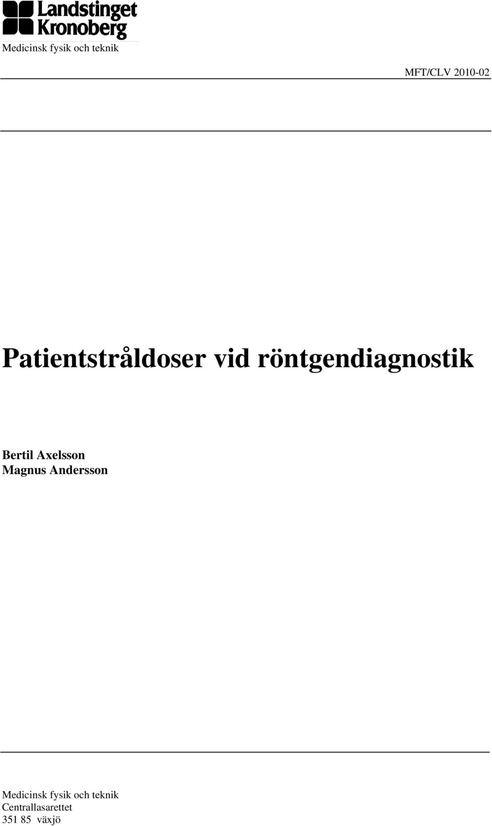 Bertil Axelsson Magnus Andersson Medicinsk