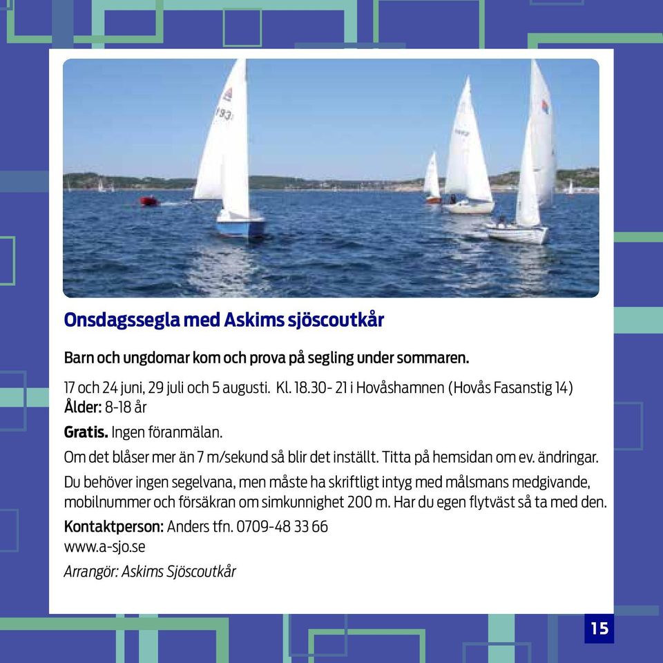 Titta på hemsidan om ev. ändringar.