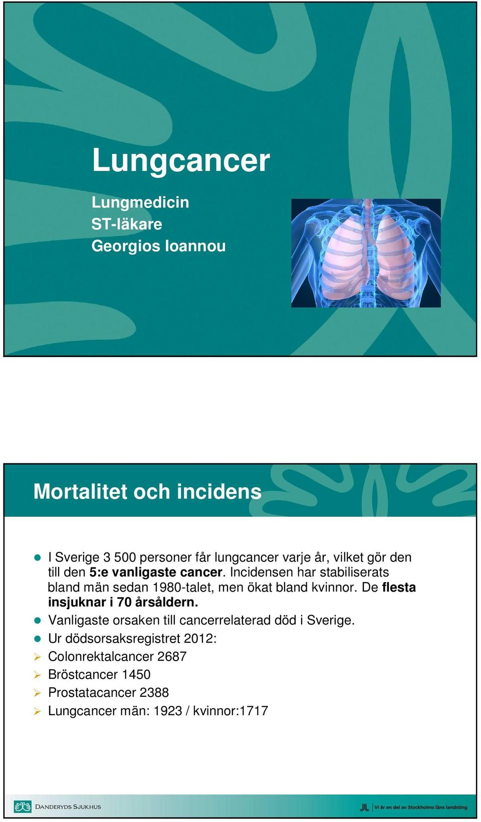 Incidensen har stabiliserats bland män sedan 1980-talet, men ökat bland kvinnor. De flesta insjuknar i 70 årsåldern.