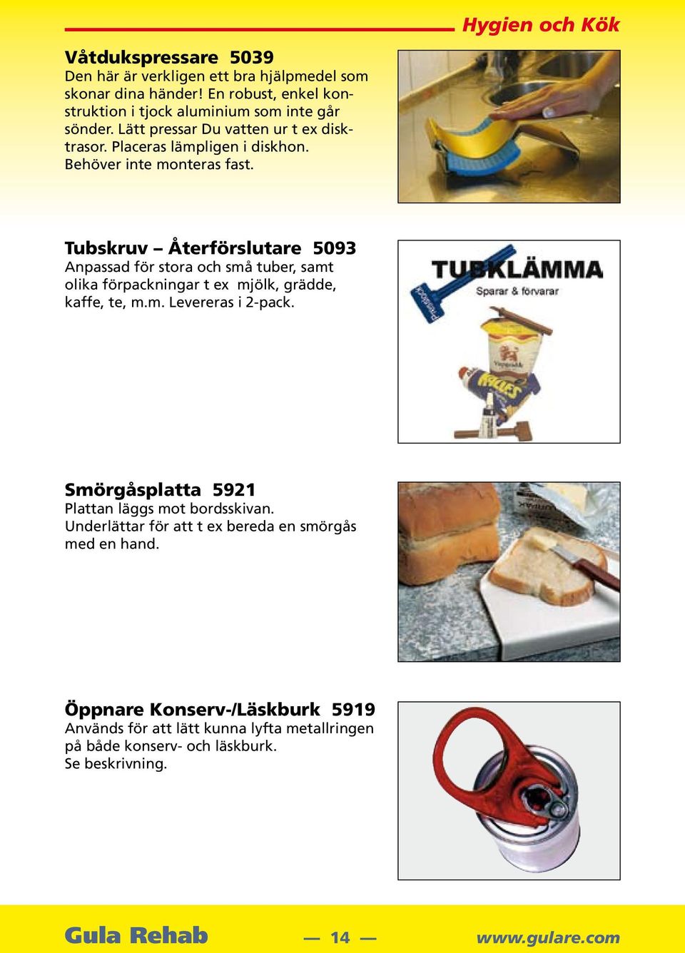 Hygien och Kök Tubskruv Återförslutare 5093 Anpassad för stora och små tuber, samt olika förpackningar t ex mjölk, grädde, kaffe, te, m.m. Levereras i 2-pack.