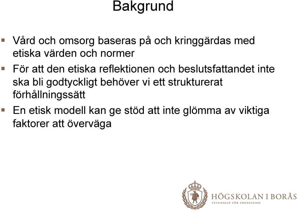 ska bli godtyckligt behöver vi ett strukturerat förhållningssätt En