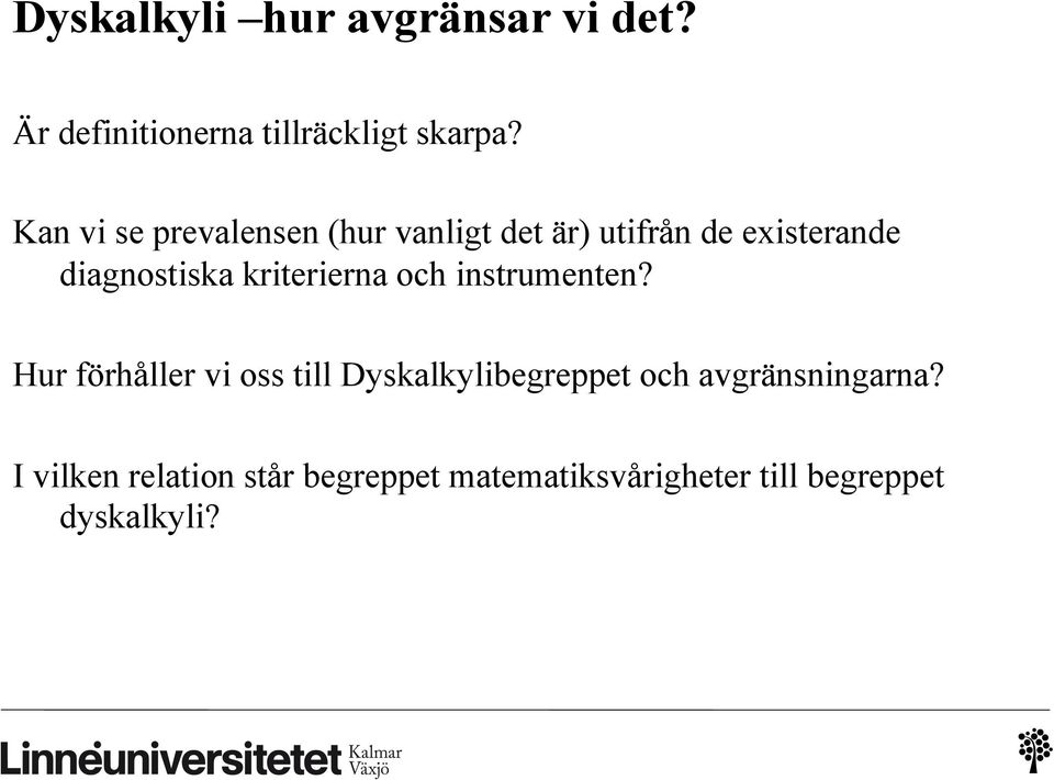 kriterierna och instrumenten?