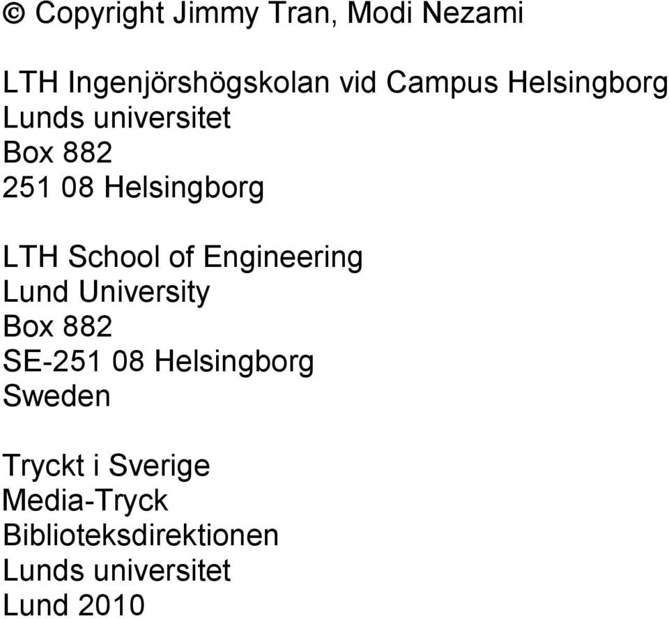 Engineering Lund University Box 882 SE-251 08 Helsingborg Sweden