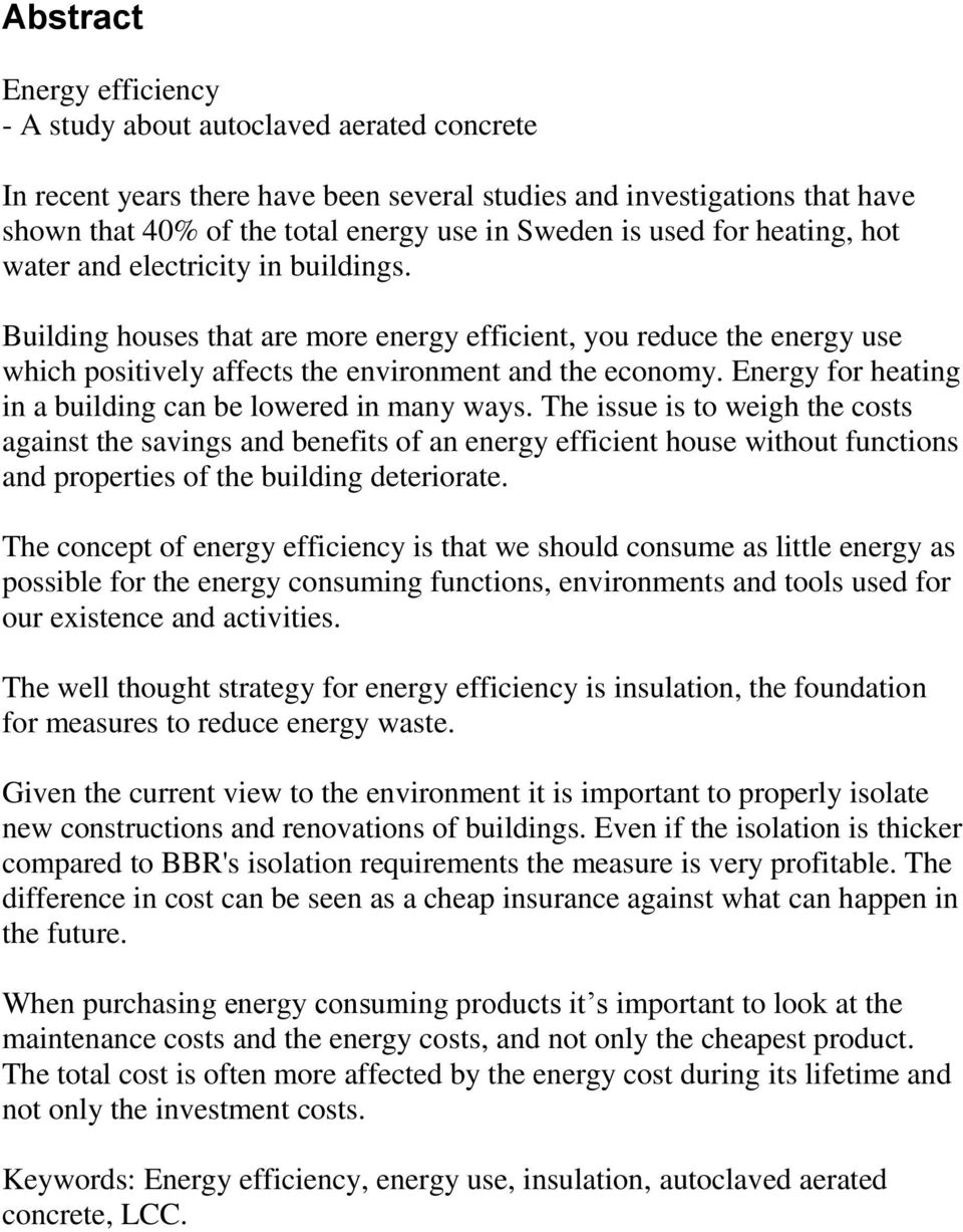 Energy for heating in a building can be lowered in many ways.