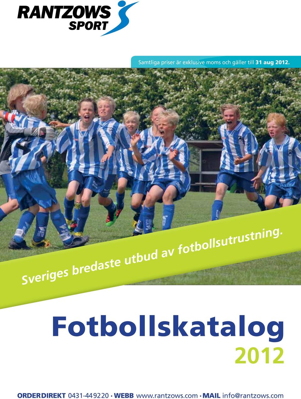 Sveriges bredaste utbud av fotbollsutrustning.