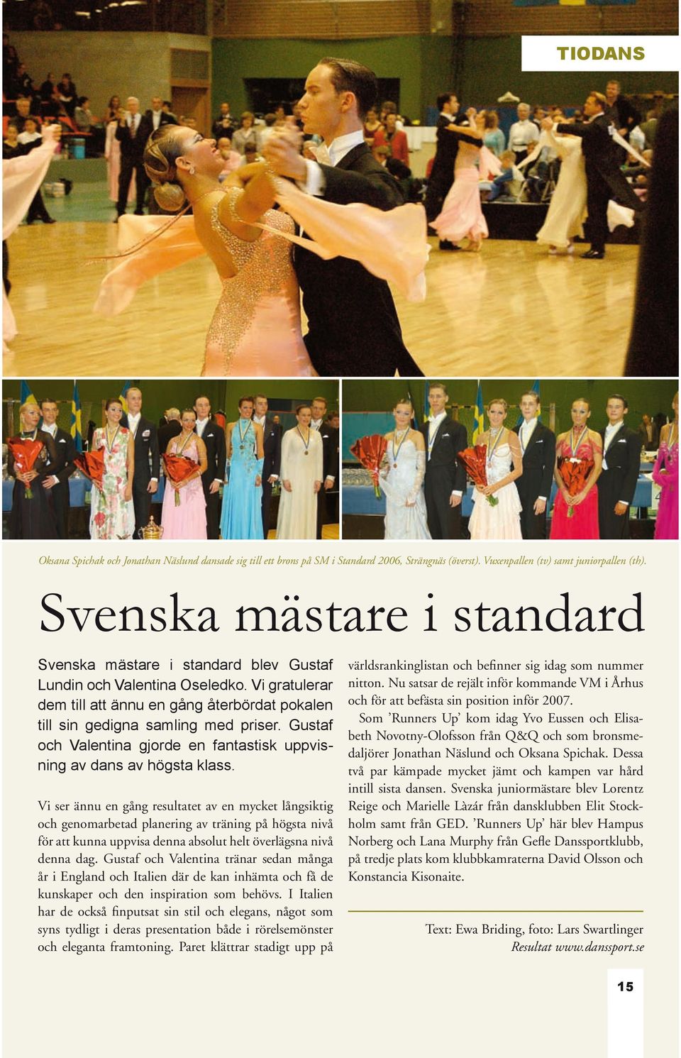 Gustaf och Valentina gjorde en fantastisk uppvisning av dans av högsta klass.