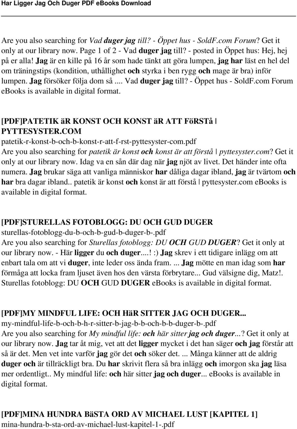 .. Vad duger jag till? - Öppet hus - SoldF.com Forum ebooks is available in digital format. [PDF]PATETIK är KONST OCH KONST är ATT FöRSTå PYTTESYSTER.