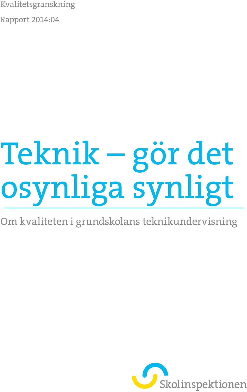 osynliga synligt Om