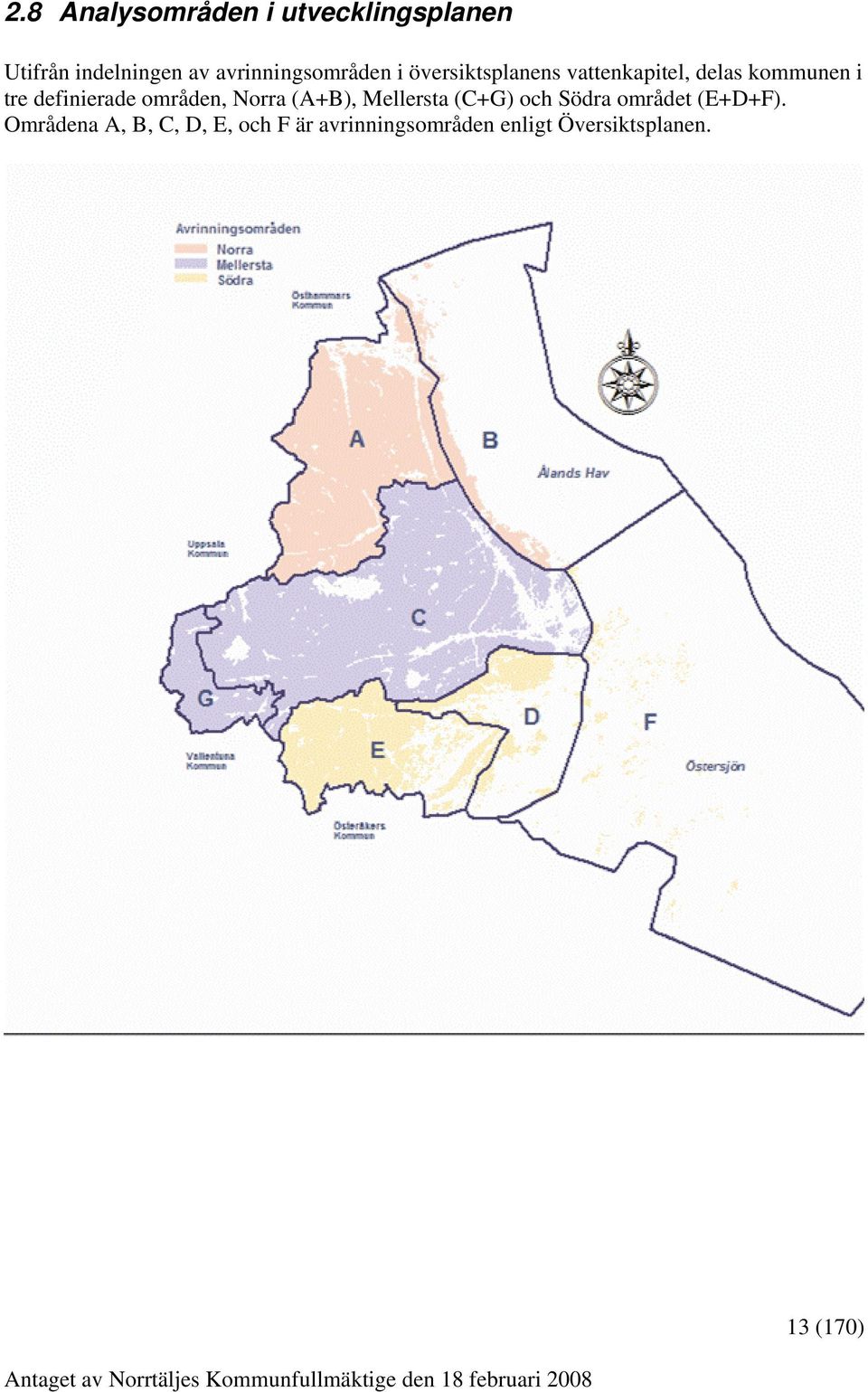 definierade områden, Norra A+B), Mellersta C+G) och Södra området E+D+F).