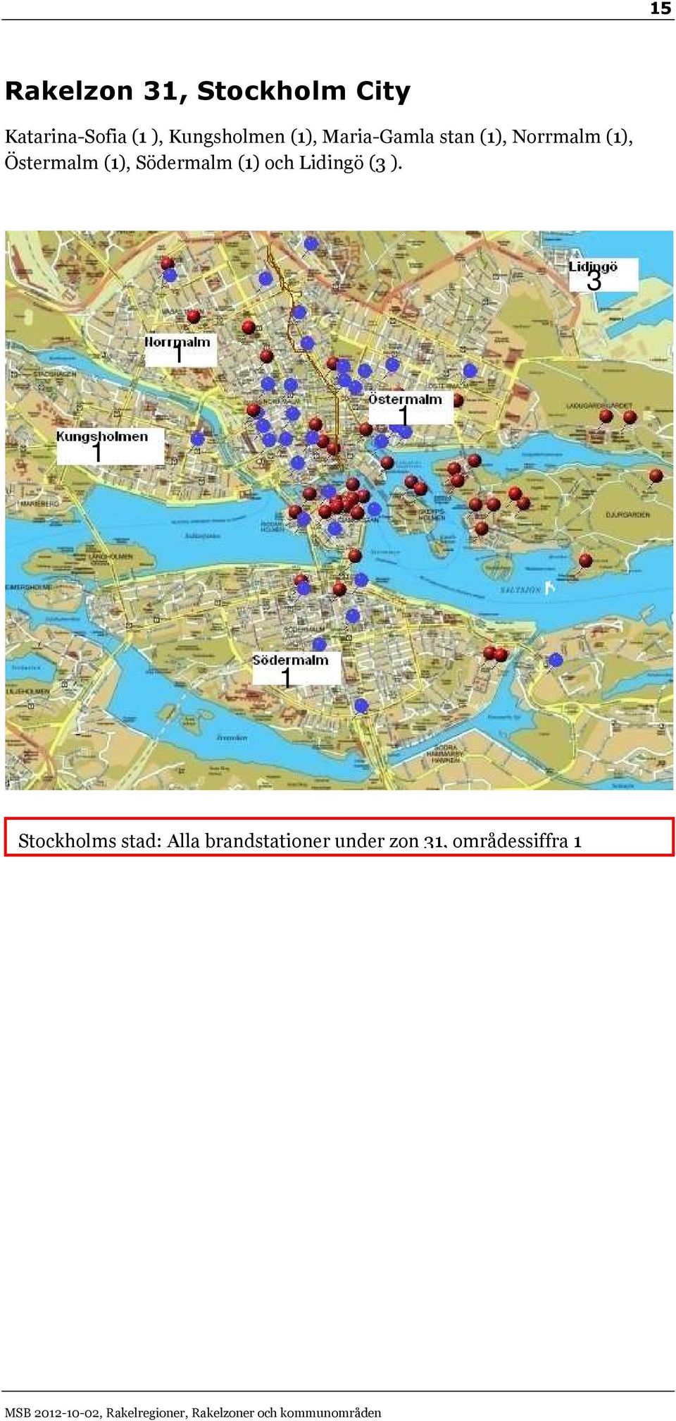 och Lidingö ( ).