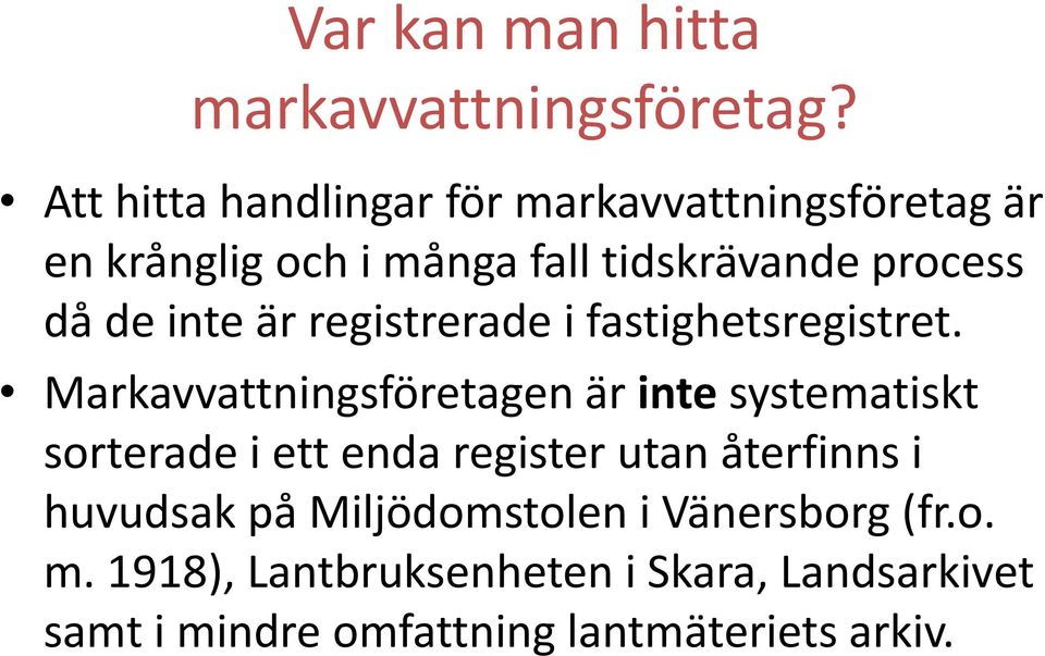 inte är registrerade i fastighetsregistret.