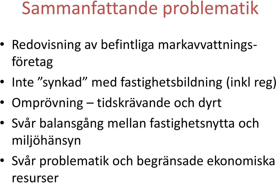 reg) Omprövning tidskrävande och dyrt Svår balansgång mellan