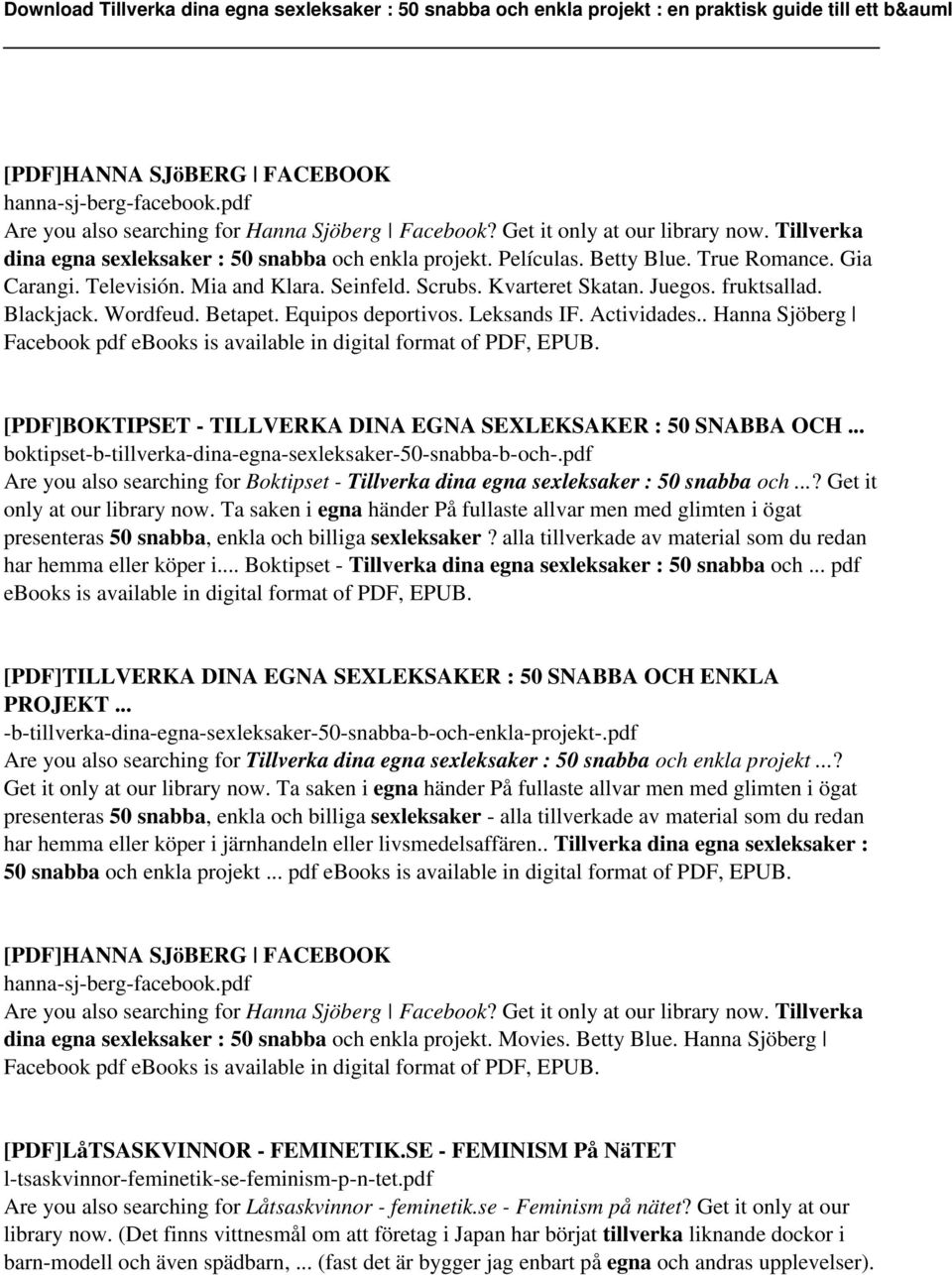 Actividades.. Hanna Sjöberg Facebook pdf ebooks is available in digital format of PDF, EPUB. [PDF]BOKTIPSET - TILLVERKA DINA EGNA SEXLEKSAKER : 50 SNABBA OCH.