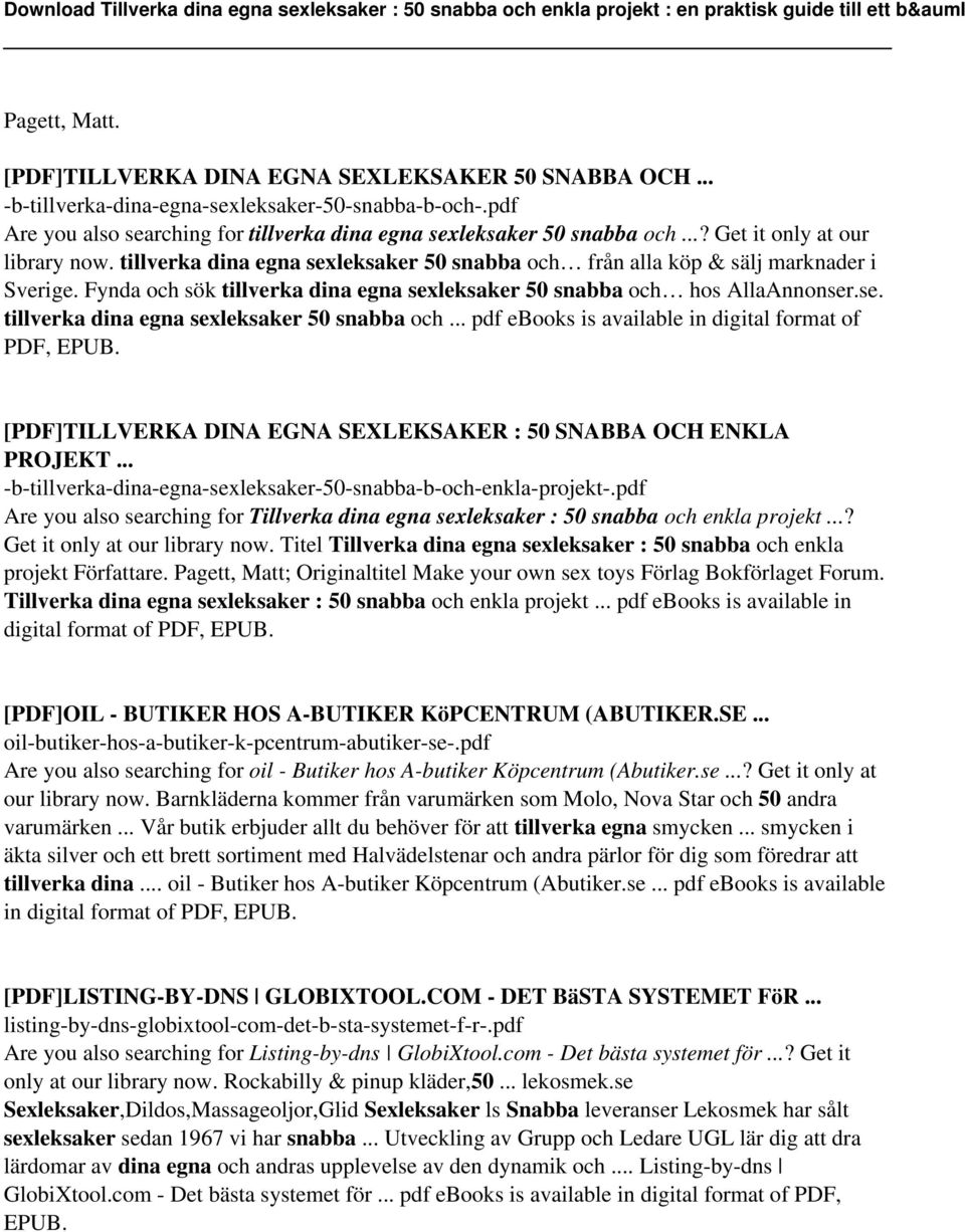 Fynda och sök tillverka dina egna sexleksaker 50 snabba och hos AllaAnnonser.se. tillverka dina egna sexleksaker 50 snabba och... pdf ebooks is available in digital format of PDF, EPUB.