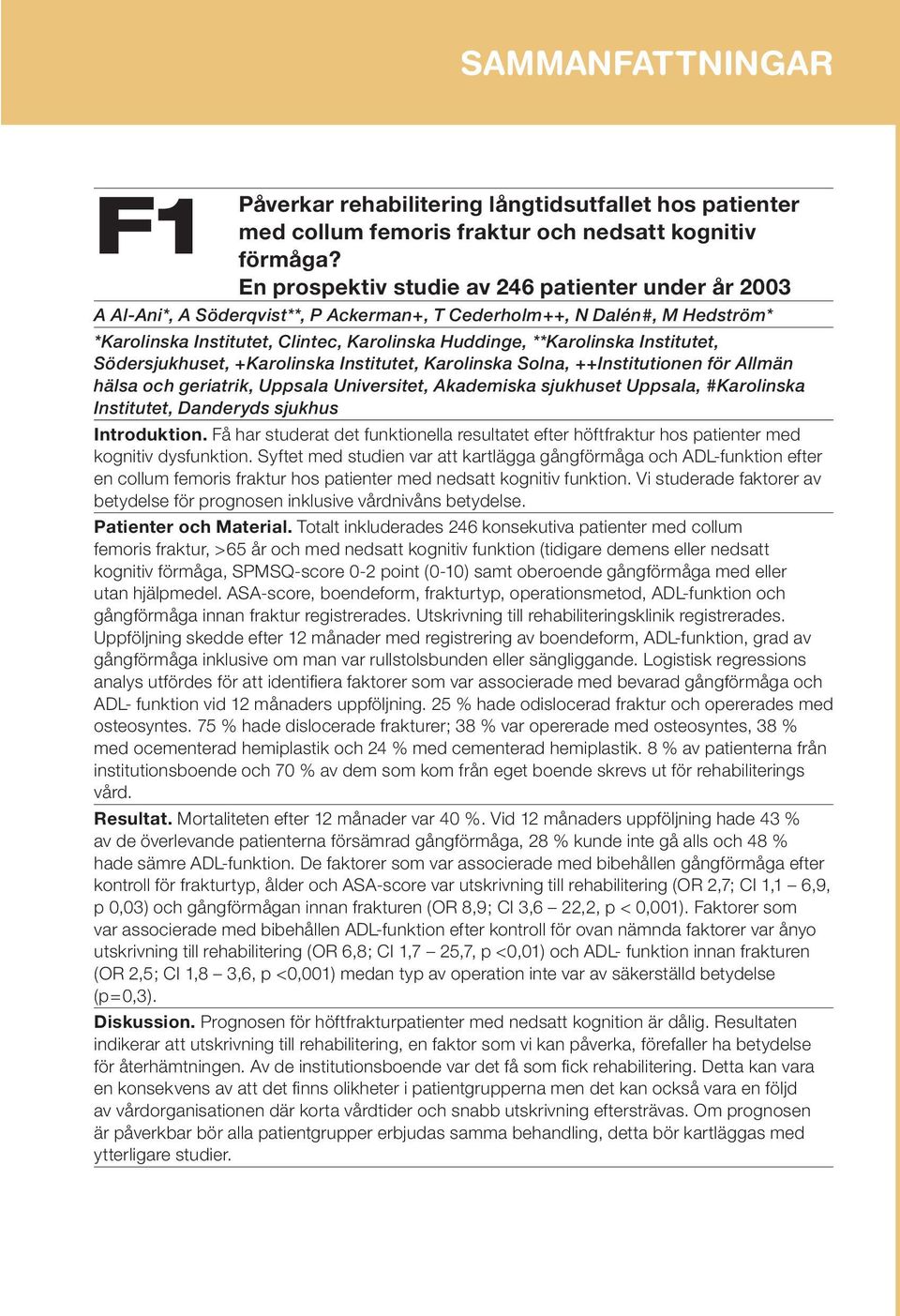 Institutet, Södersjukhuset, +Karolinska Institutet, Karolinska Solna, ++Institutionen för Allmän hälsa och geriatrik, Uppsala Universitet, Akademiska sjukhuset Uppsala, #Karolinska Institutet,