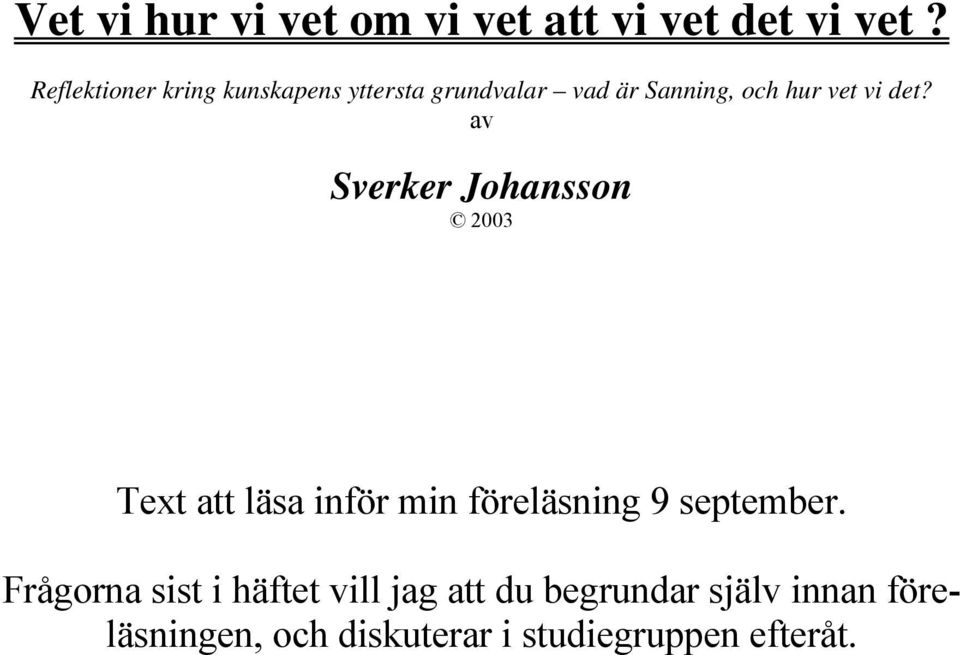 det? av Sverker Johansson 2003 Text att läsa inför min föreläsning 9 september.