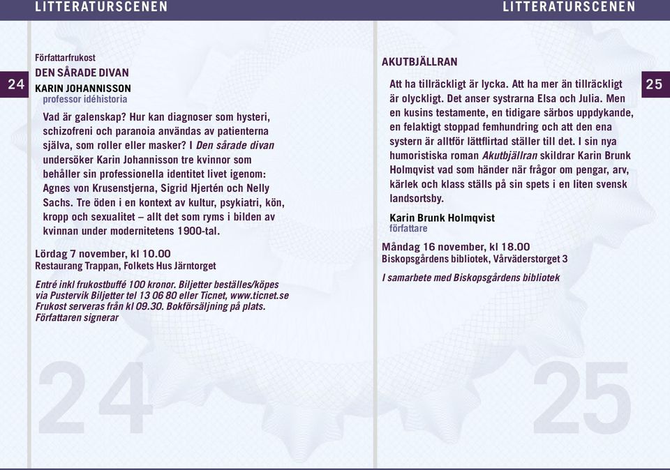 I sin nya humoristiska roman Akutbjällran skildrar Karin Brunk Holmqvist vad som händer när frågor om pengar, arv, kärlek och klass ställs på sin spets i en liten svensk landsortsby. Vad är galenskap?