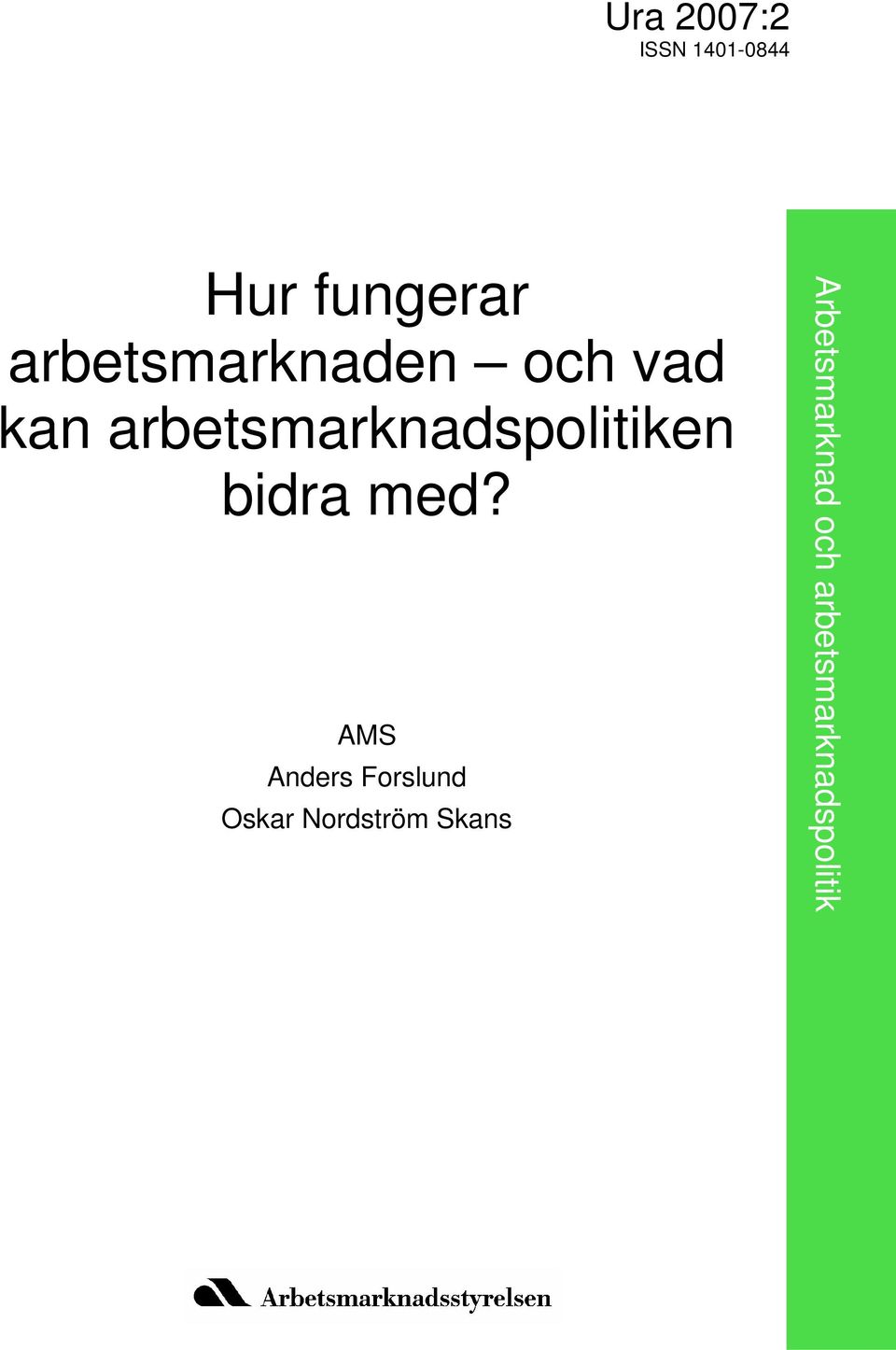 arbetsmarknadspolitiken bidra med?