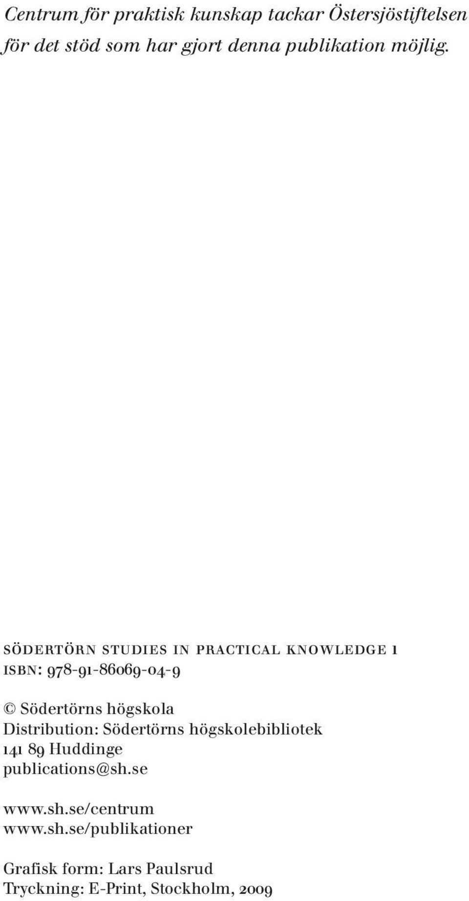 södertörn studies in practical knowledge 1 isbn: 978-91-86069-04-9 Södertörns högskola