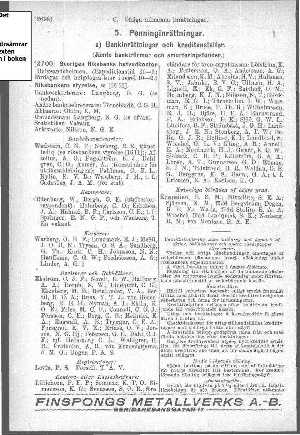 G:; lördagar och helgdagsartnar i regel 10-2.) Erland-eon, K. M.; Abenius, H. V.;, Hultman. Riksbank~ns styrelse, se r161l]. S.. V.;Jah~ke, S. V.C,.;Ullman, H. A.: B ' k an osekreterare'r.