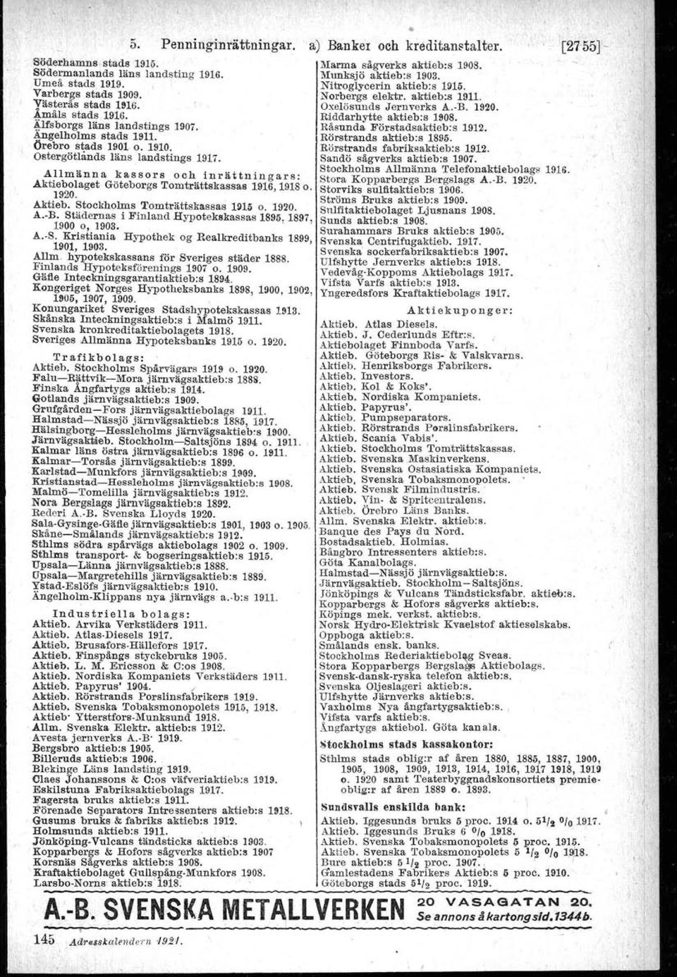 llmänna kassors och inrättningars: Akt\e~~laget Göteborgs Tomträttskassas 1916,1918 o. Aktieb. Stockholms Tomträttskassas 1915 o. 1920. A.-B.