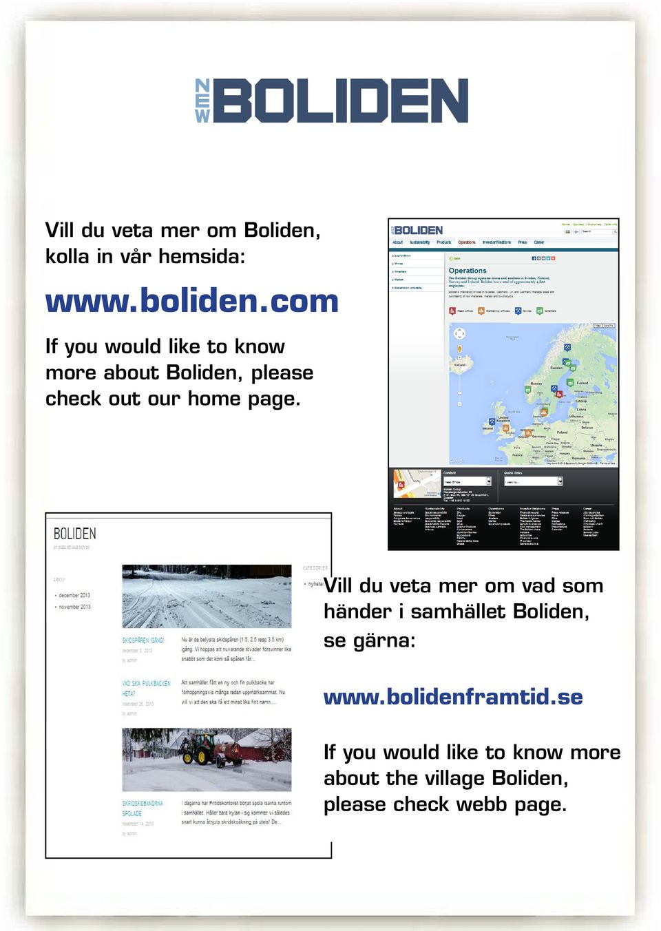 page. Vill du veta mer om vad som händer i samhället Boliden, se gärna: www.