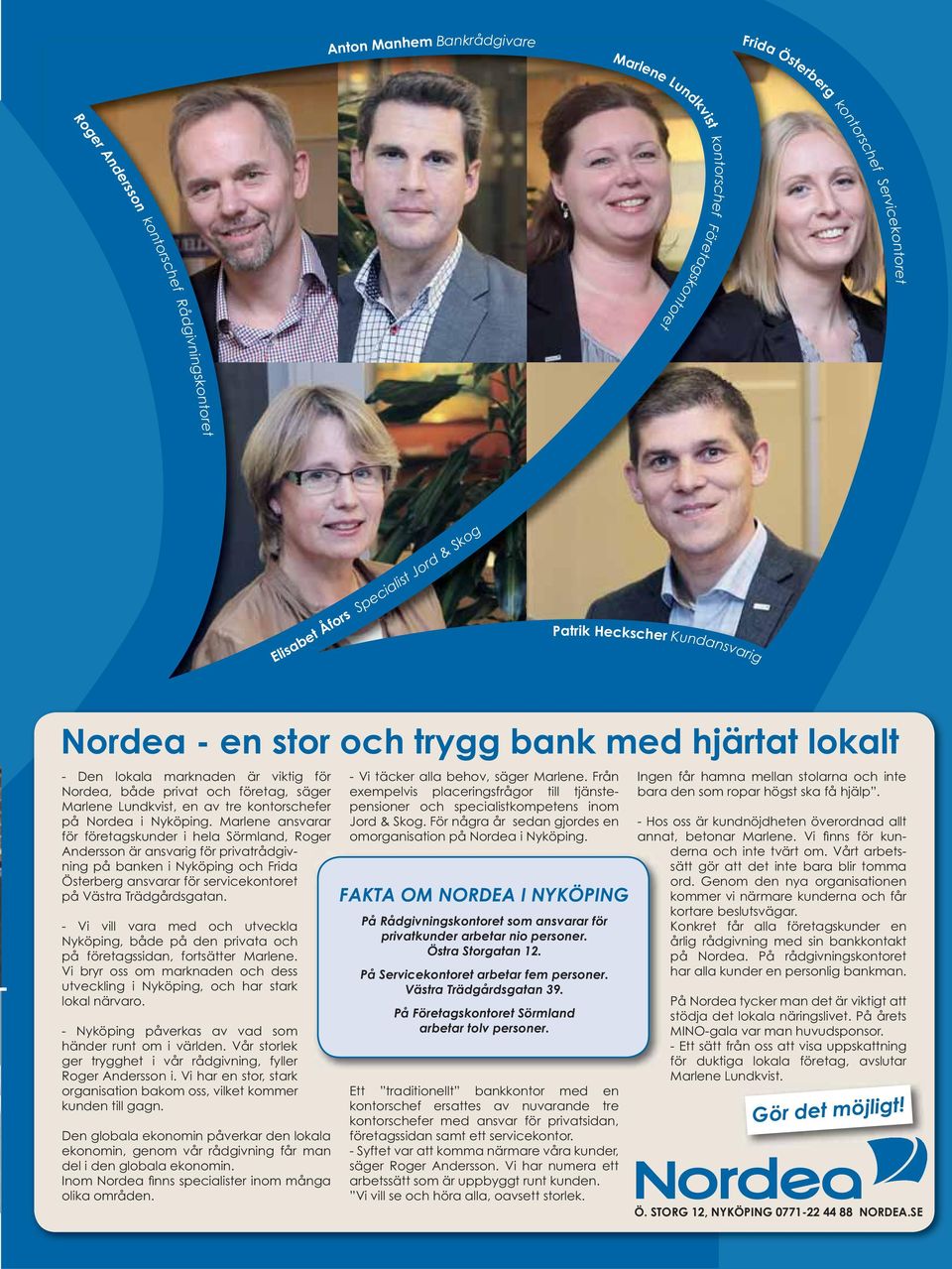 kontorschefer på Nordea i Nyköping.