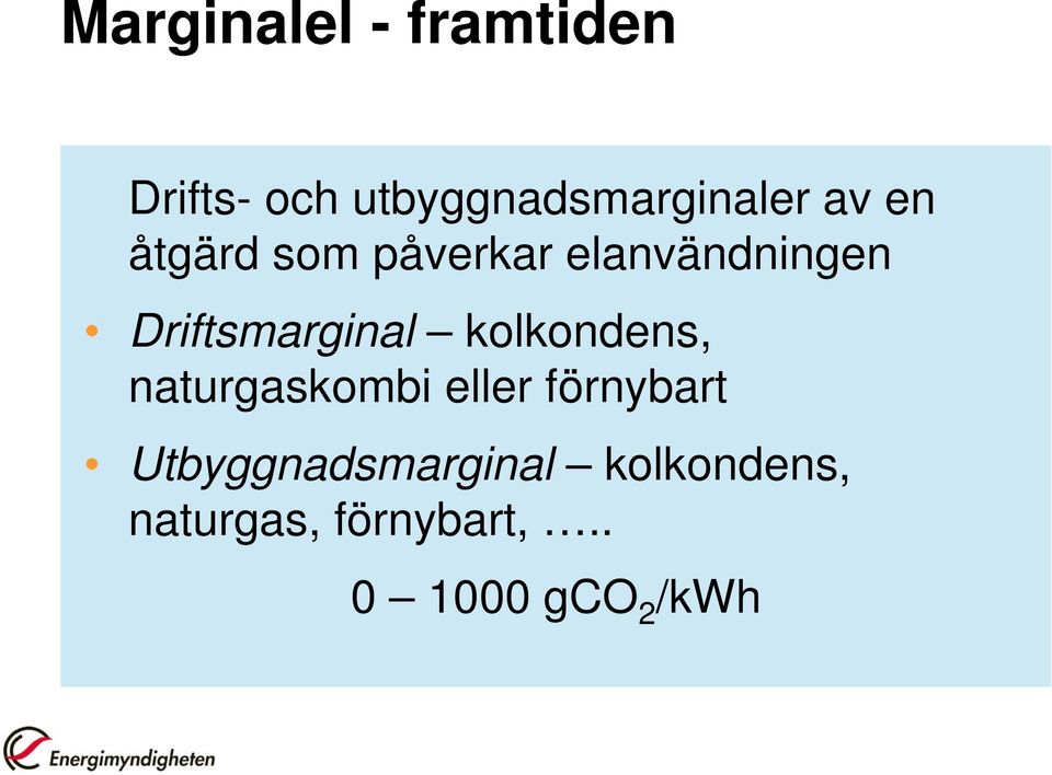 kolkondens, naturgaskombi eller förnybart