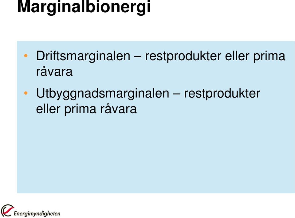 restprodukter eller prima