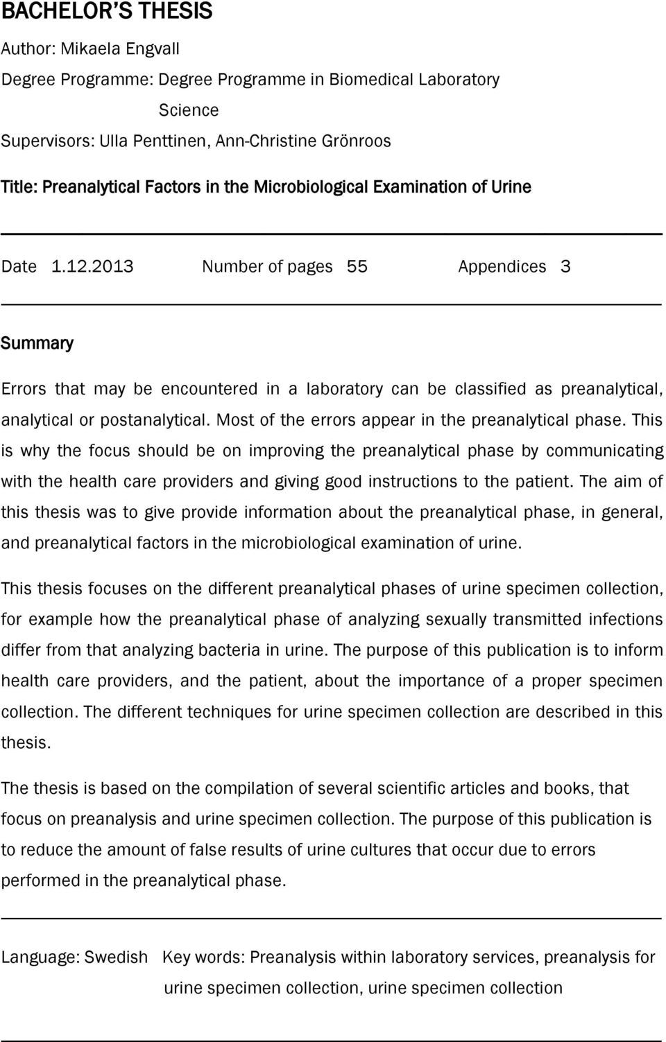 2013 Number of pages 55 Appendices 3 Summary Errors that may be encountered in a laboratory can be classified as preanalytical, analytical or postanalytical.