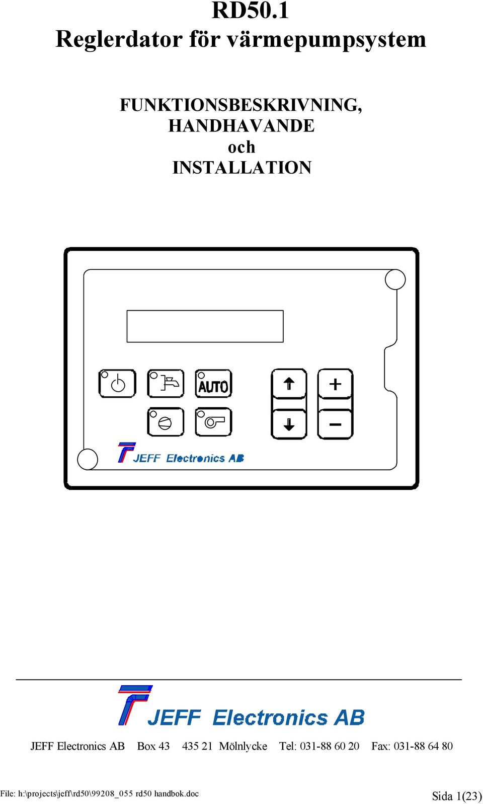 INSTALLATION JEFF Electronics AB Box 43 435