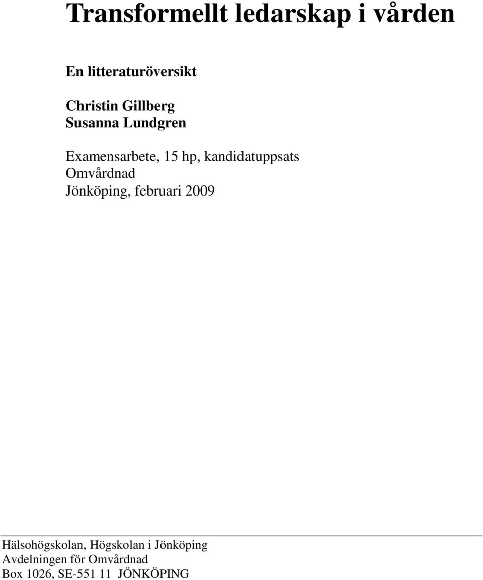 Omvårdnad Jönköping, februari 2009 Hälsohögskolan, Högskolan i