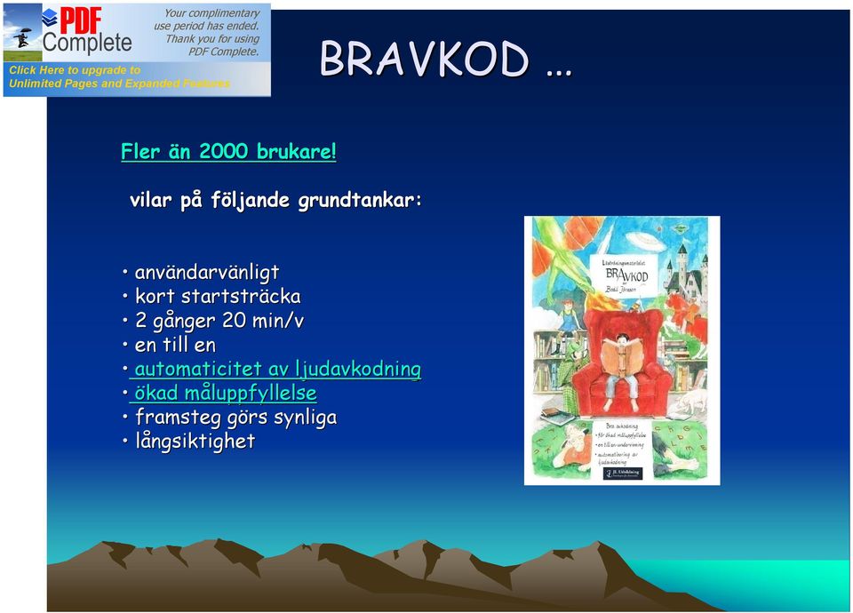 ndarvänligtnligt kort startsträcka 2 gånger g 20 min/v en