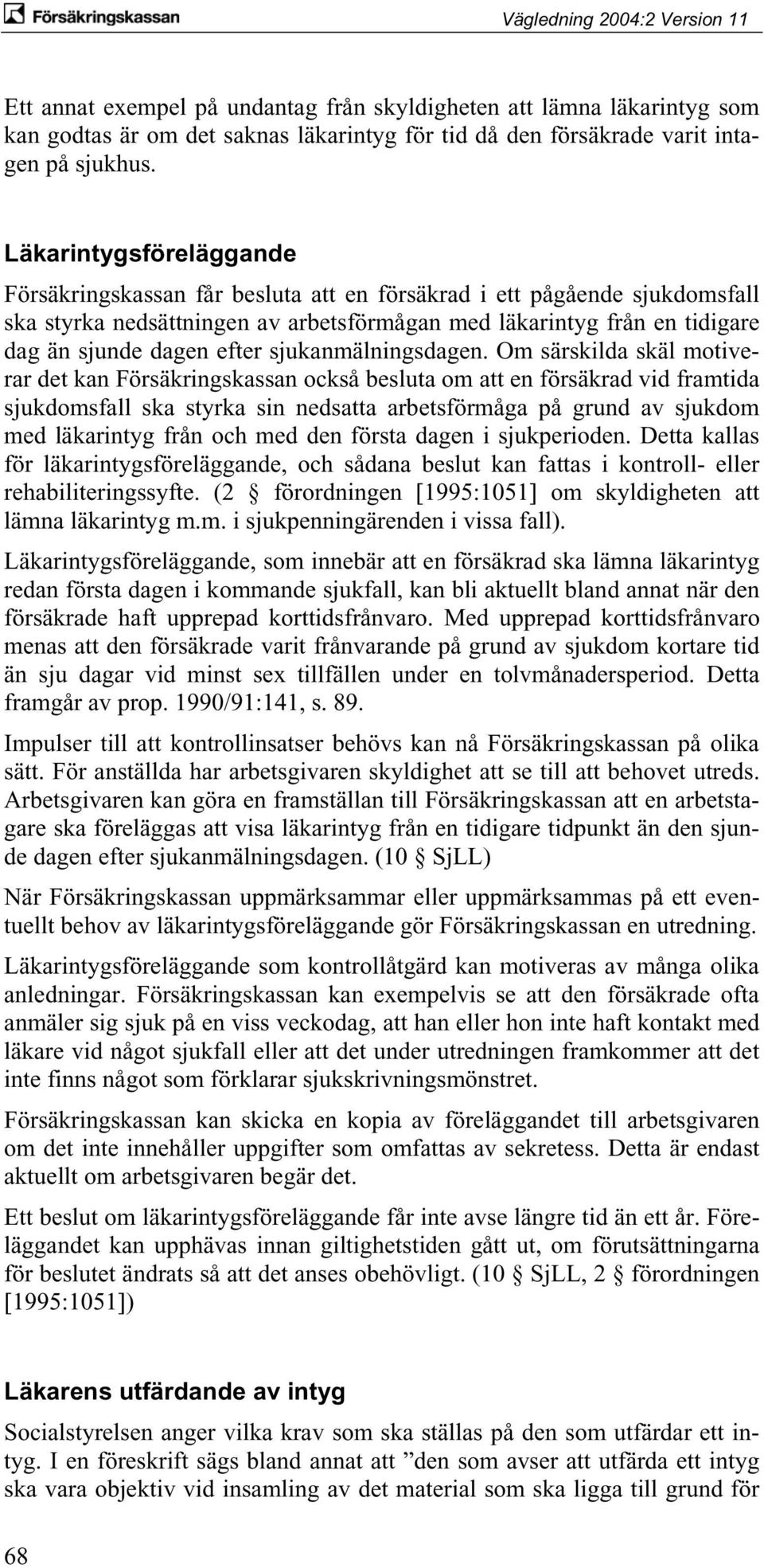 sjukanmälningsdagen.