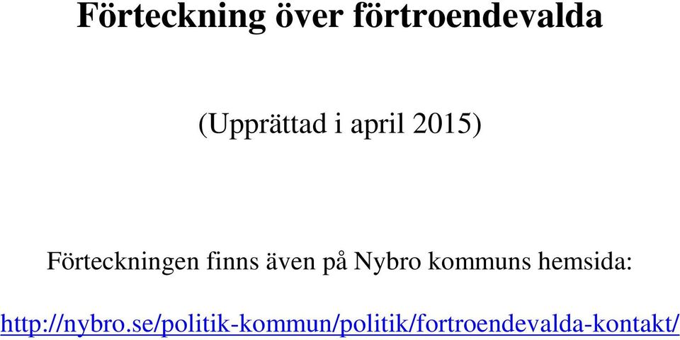 finns även på Nybro kommuns hemsida: