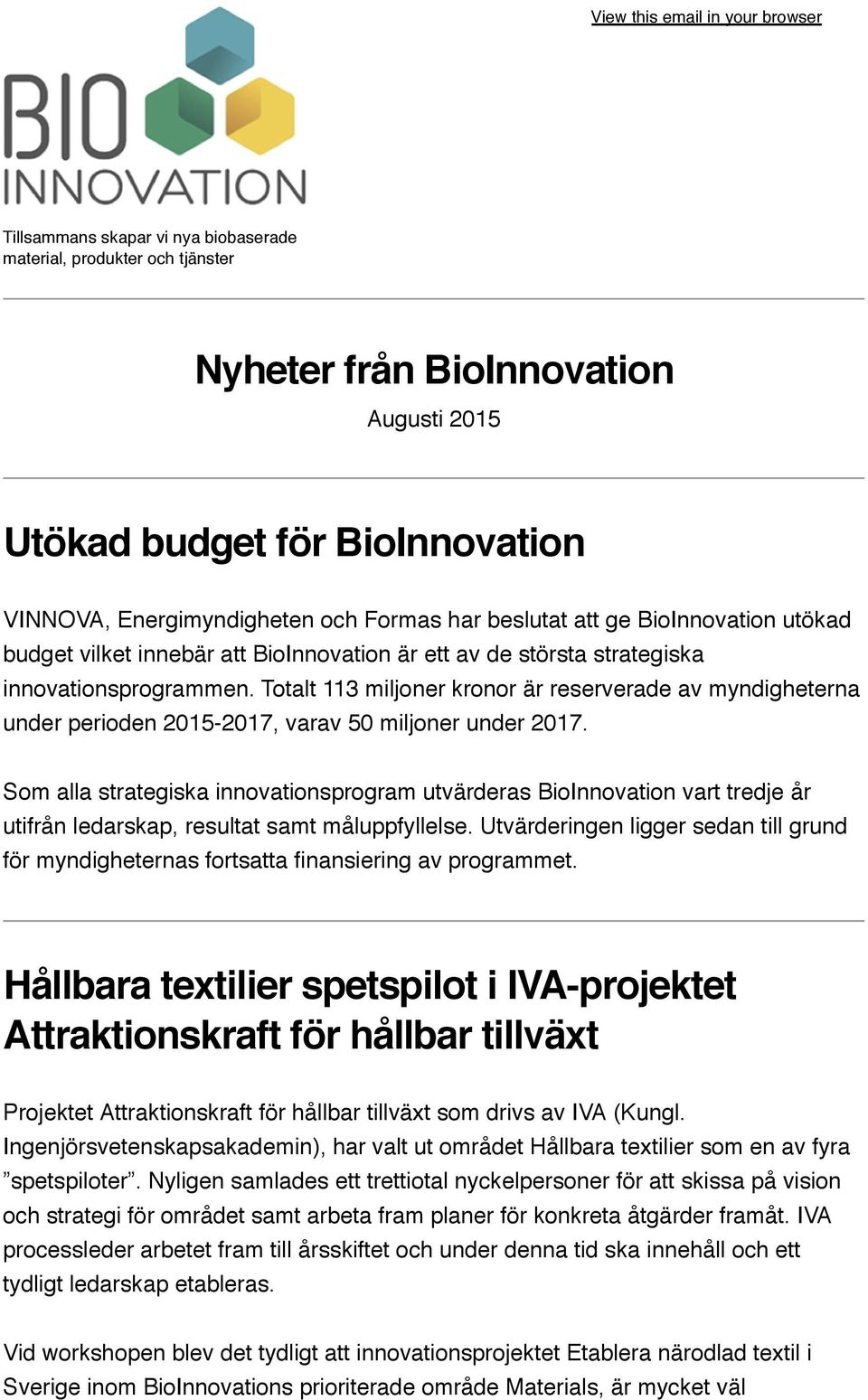 Totalt 113 miljoner kronor är reserverade av myndigheterna under perioden 2015-2017, varav 50 miljoner under 2017.