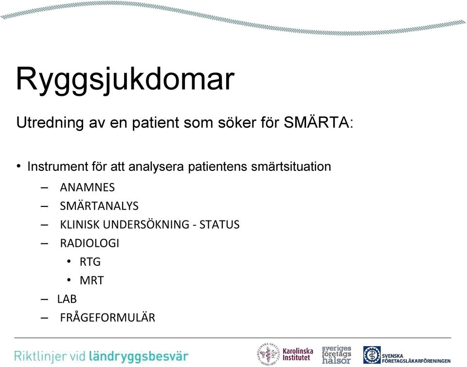 patientens smärtsituation ANAMNES SMÄRTANALYS