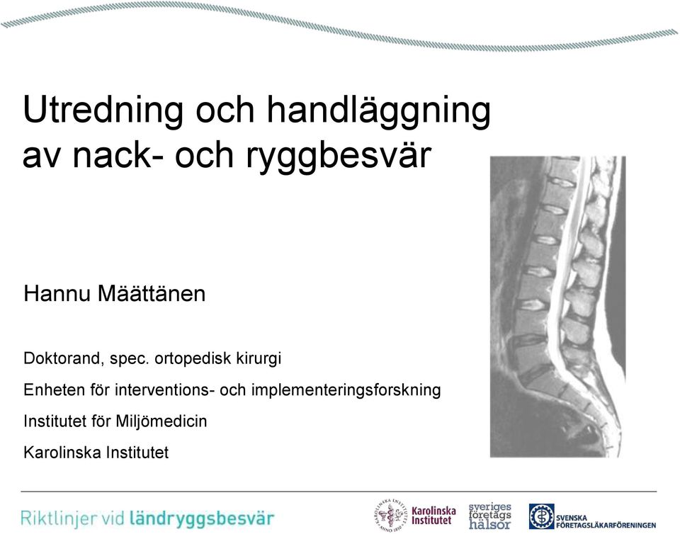 ortopedisk kirurgi Enheten för interventions- och