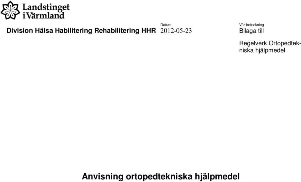 beteckning Bilaga till Regelverk