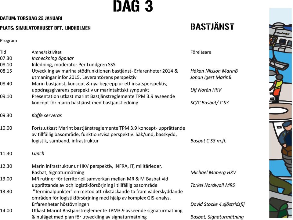 40 Marin bastjänst, koncept & nya begrepp ur ett insatsperspektiv, uppdragsgivarens perspektiv ur marintaktiskt synpunkt Ulf Norén HKV 09.10 Presentation utkast marint Bastjänstreglemente TPM 3.