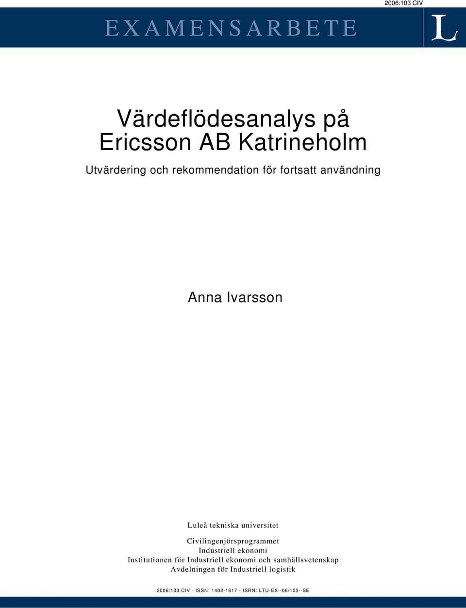 Civilingenjörsprogrammet Industriell ekonomi Institutionen för Industriell ekonomi och