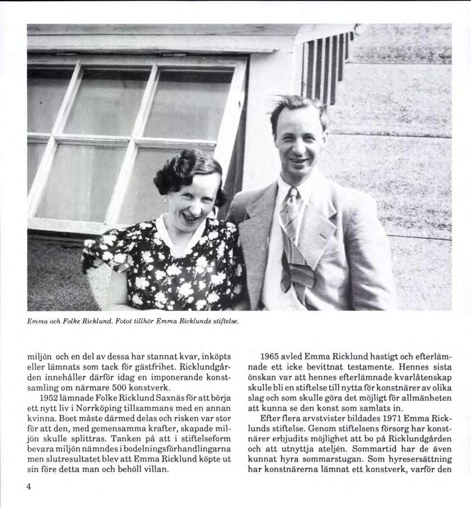 1952 läm nade Folke Ricklund Saxnäs för a tt böija ett nytt liv i Norrköping tillsam m ans med en annan kvinna.