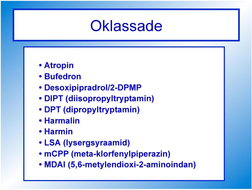 Harmalin Harmin LSA (lysergsyraamid) mcpp