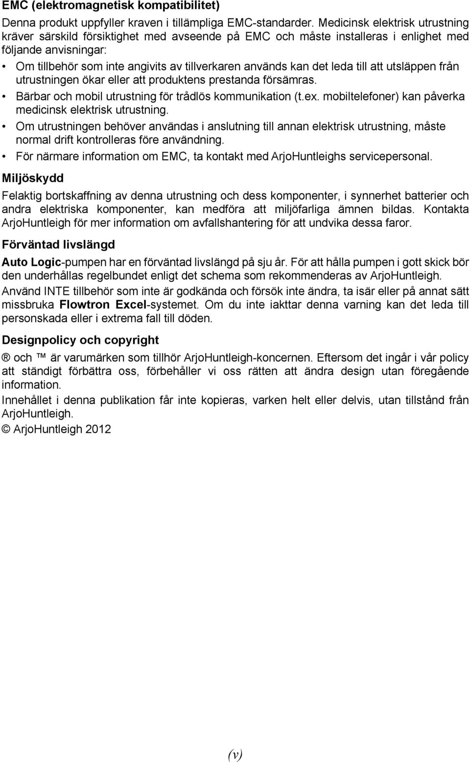 det leda till att utsläppen från utrustningen ökar eller att produktens prestanda försämras. Bärbar och mobil utrustning för trådlös kommunikation (t.ex.