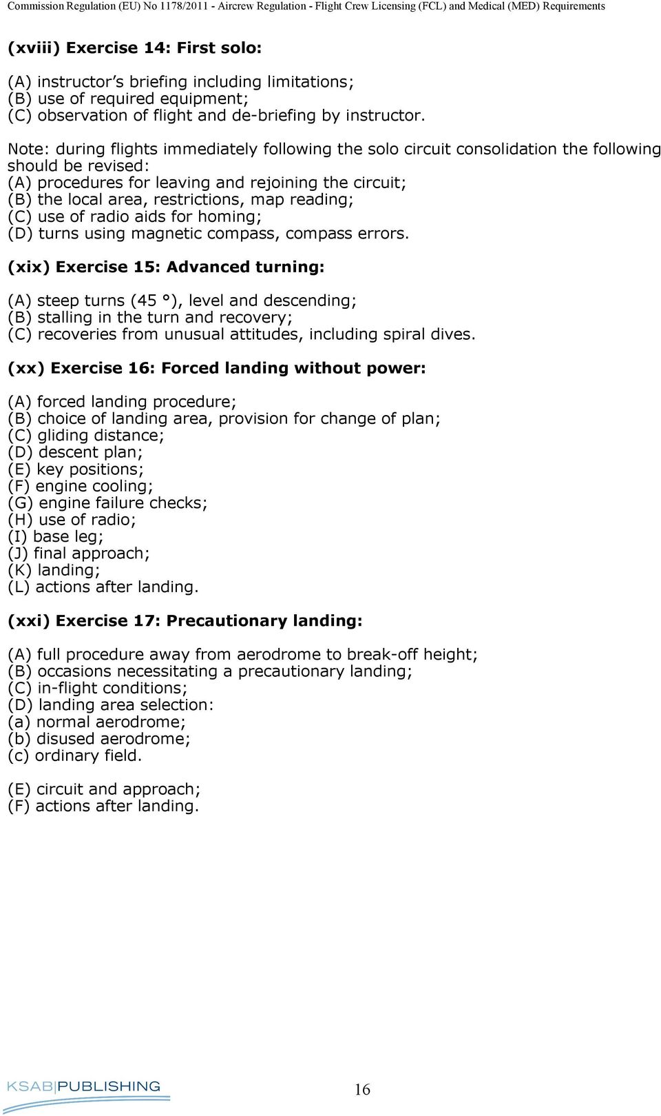 reading; (C) use of radio aids for homing; (D) turns using magnetic compass, compass errors.